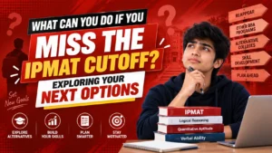 What Can You Do If You Miss the IPMAT Cutoff? Exploring Your Next Options