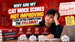 Why Are My CAT Mock Scores Not Improving Even After Completing the Syllabus?
